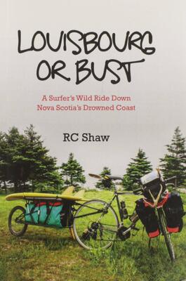 Louisbourg Or Bust: A Surfer's Wild Ride Down Nova Scotia's